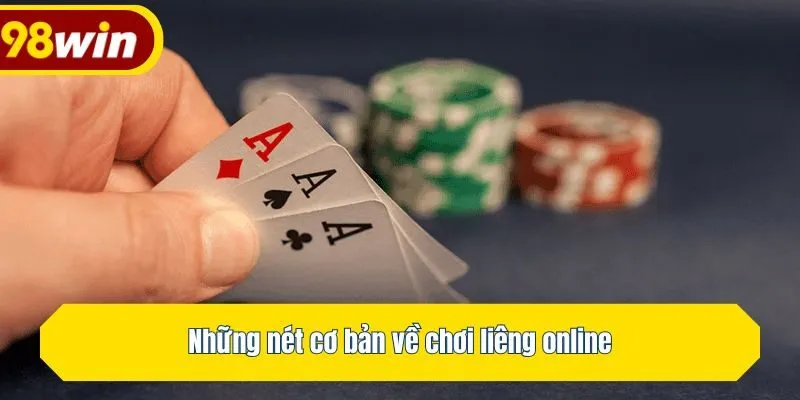 Những nét cơ bản về chơi liêng online