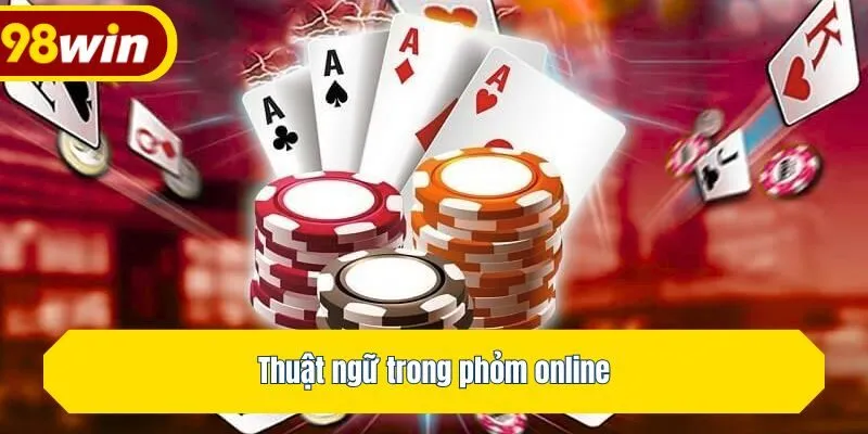 Thuật ngữ trong phỏm online