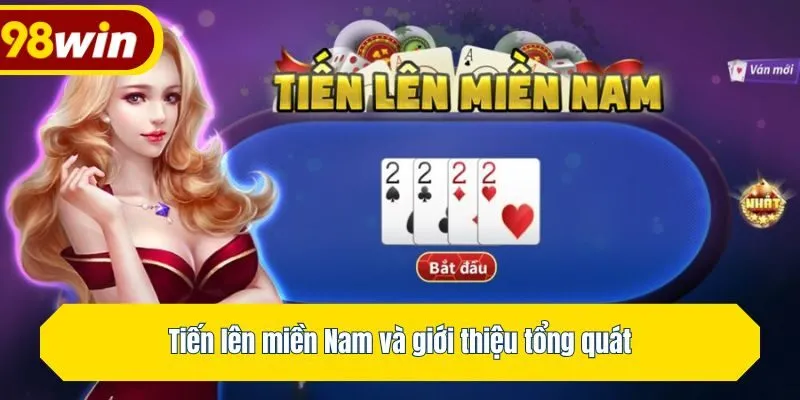 Tiến lên miền Nam và giới thiệu tổng quát
