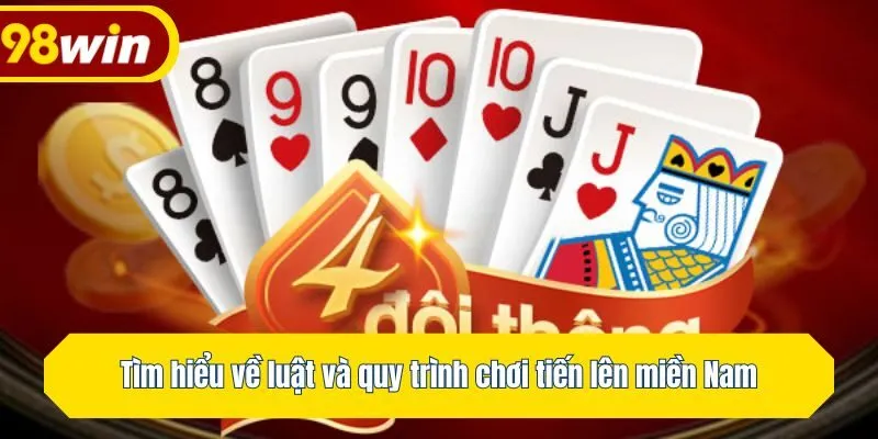 Tìm hiểu về luật và quy trình chơi tiến lên miền Nam
